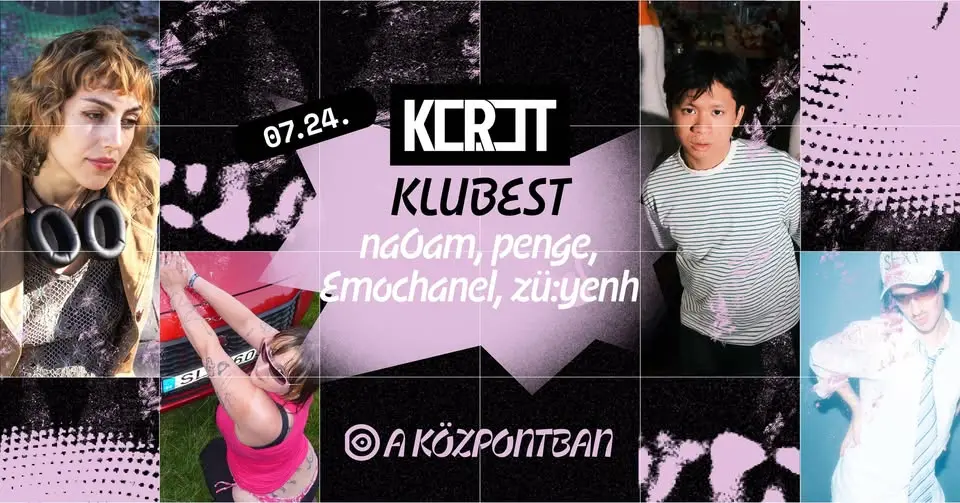 KERET KLUBEST • emochanel, naOam, penge, zü:yenh koncert Budapesten (Központ)