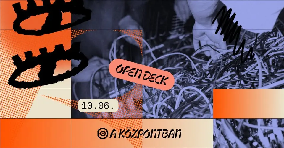 Haladó Open deck a Központban koncert Budapesten (Központ)