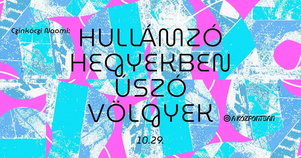 CzinkócI Naomi: Hullámzó hegyekben úszó völgyek kiállításmegnyitó koncert Budapesten (Központ)