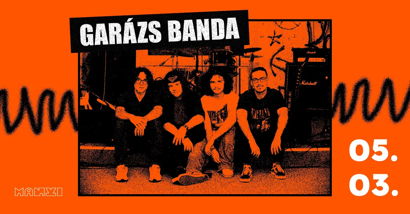 Garázsbanda koncert Budapesten (Manyi-Kulturális Műhely)