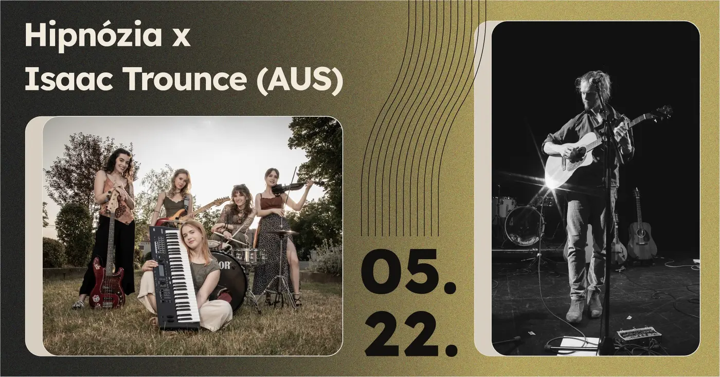 Hipnózia x Isaac Trounce (AUS) koncert Budapesten (Manyi-Kulturális Műhely)