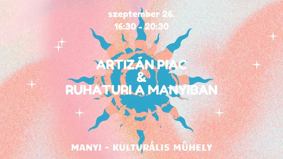 Kézműves Piac és Ruhaturi a Manyiban koncert Budapesten (Manyi-Kulturális Műhely)