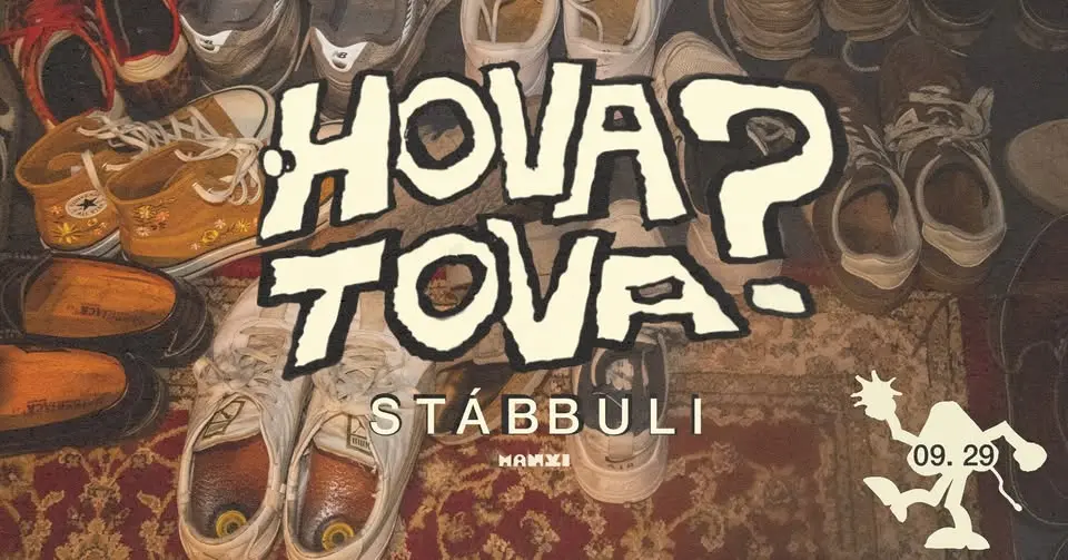 Hova Tova? Stábbuli koncert Budapesten (Manyi-Kulturális Műhely)