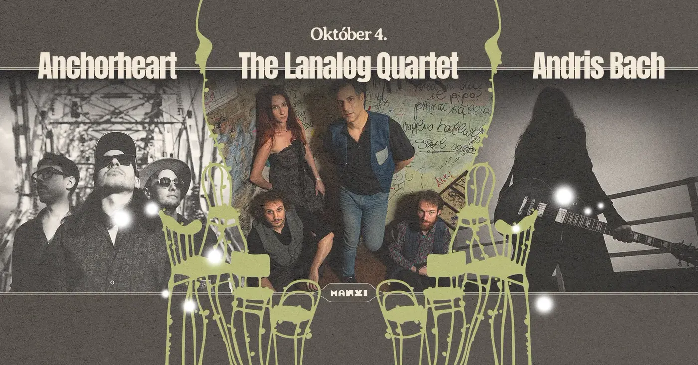The Lanalog Quartet debut × Anchorheart × Andris Bach koncert Budapesten (Manyi-Kulturális Műhely)