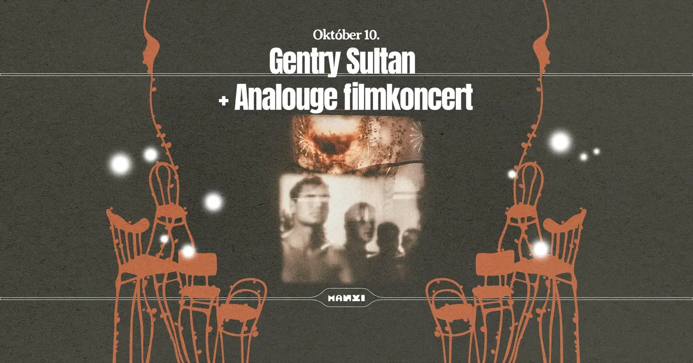Gentry Sultan + Analouge filmkoncert koncert Budapesten (Manyi-Kulturális Műhely)