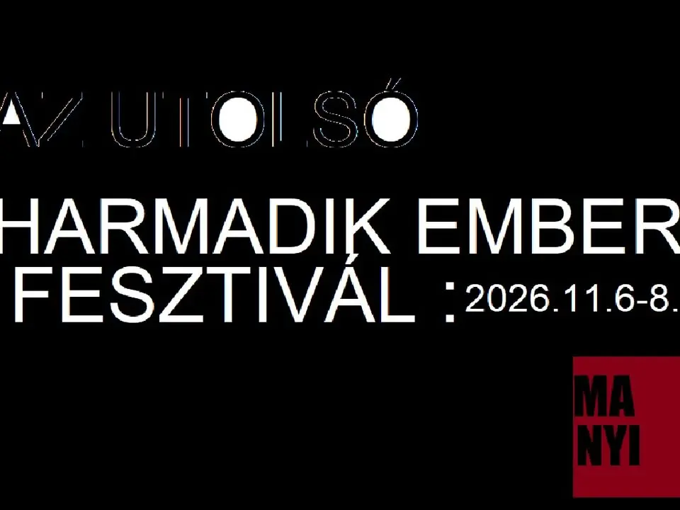 Harmadik Ember Fesztivál : 2026.11. 6-8. koncert Budapesten (Manyi-Kulturális Műhely)