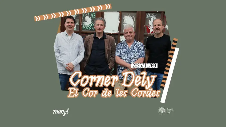 Corner Dely - El Cor de les Cordes /Jazz Koncert koncert Budapesten (Manyi-Kulturális Műhely)
