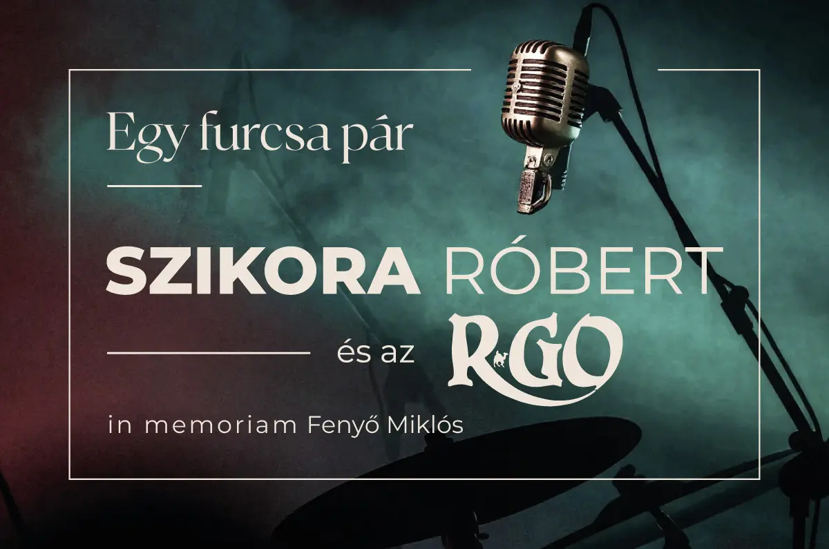 SZIKORA RÓBERT és az R-GO koncert Egy furcsa pár - in memoriam Fenyő Miklós - Margitszigeti Színház - Margitszigeti Szabadtéri Színpad