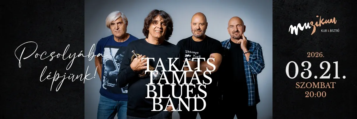 Pocsolyába lépjünk! | Takáts Tamás Blues Band