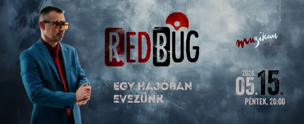 Egy hajóban evezünk | Red Bug lemezbemutató koncert vendég fellépőkkel koncert Budapesten (Muzikum Klub & Bisztró)