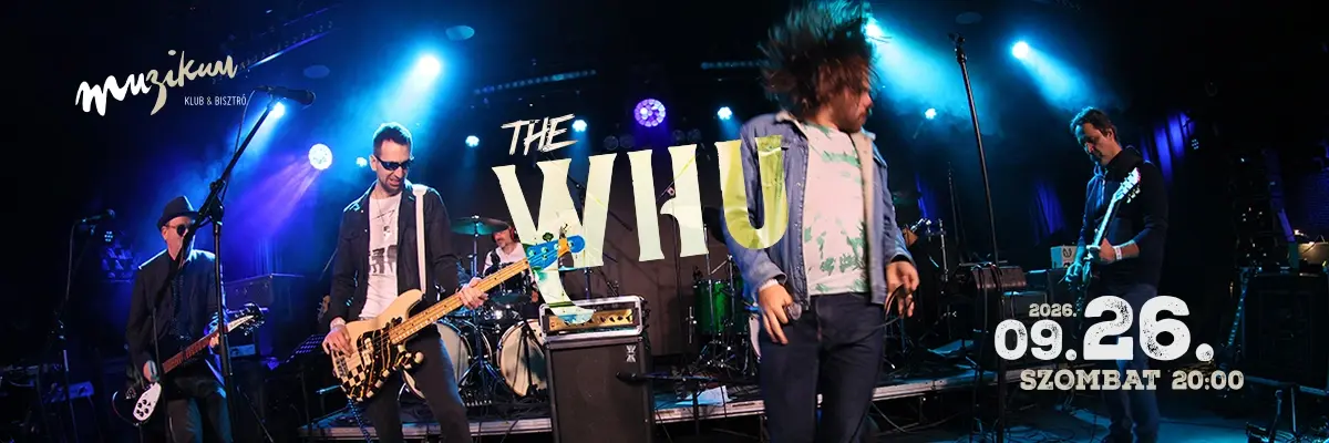 THE WHU: HUNGARIAN WHO TRIBUTE 10. SZÜLETÉSNAP - WON'T GET FOOLED AGAIN! koncert Budapesten – Muzikum Klub & Bisztró