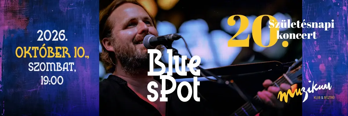 Blue sPot – 20. születésnapi koncert koncert Budapesten (Muzikum Klub & Bisztró)