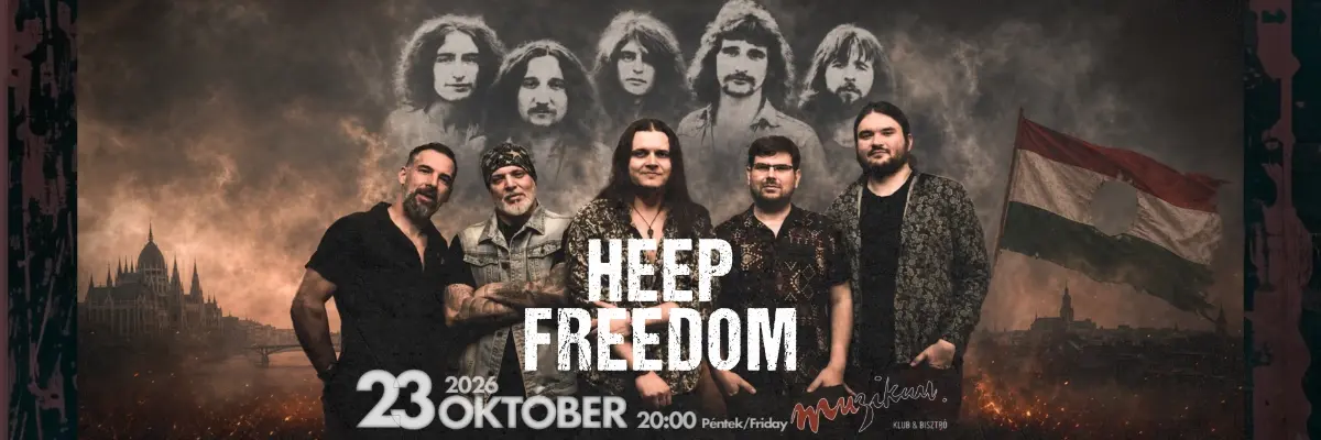 HEEP FREEDOM – HEEP BEFORE HEEP | Bemelegítés a nagy találkozásra koncert Budapesten (Muzikum Klub & Bisztró)