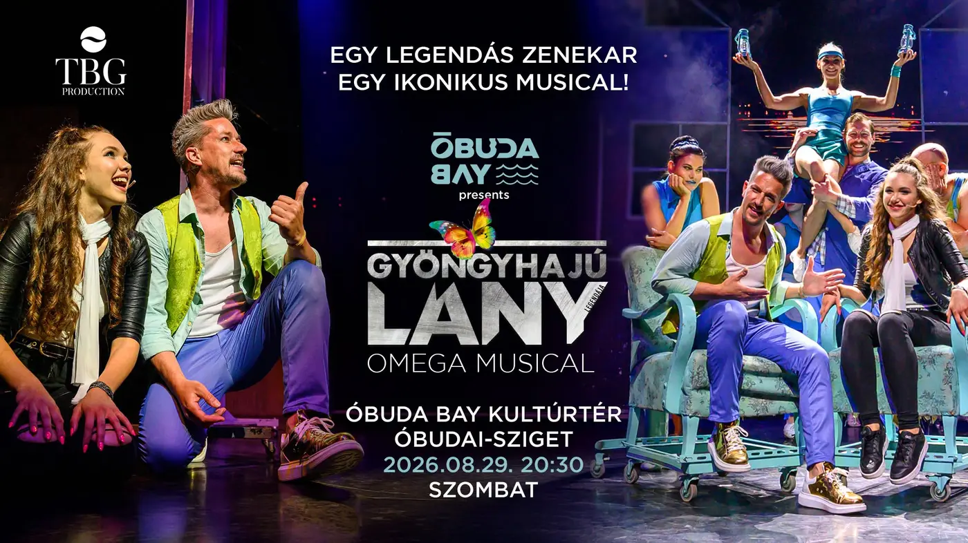 Az Óbuda Bay bemutatja: Gyöngyhajú Lány Legendája – Omega Musical koncert Budapesten (Óbuda Bay)
