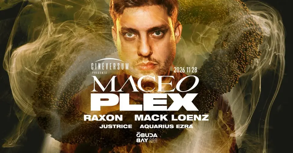 Cineversum pres. MACEO PLE koncert Budapesten (Óbuda Bay)