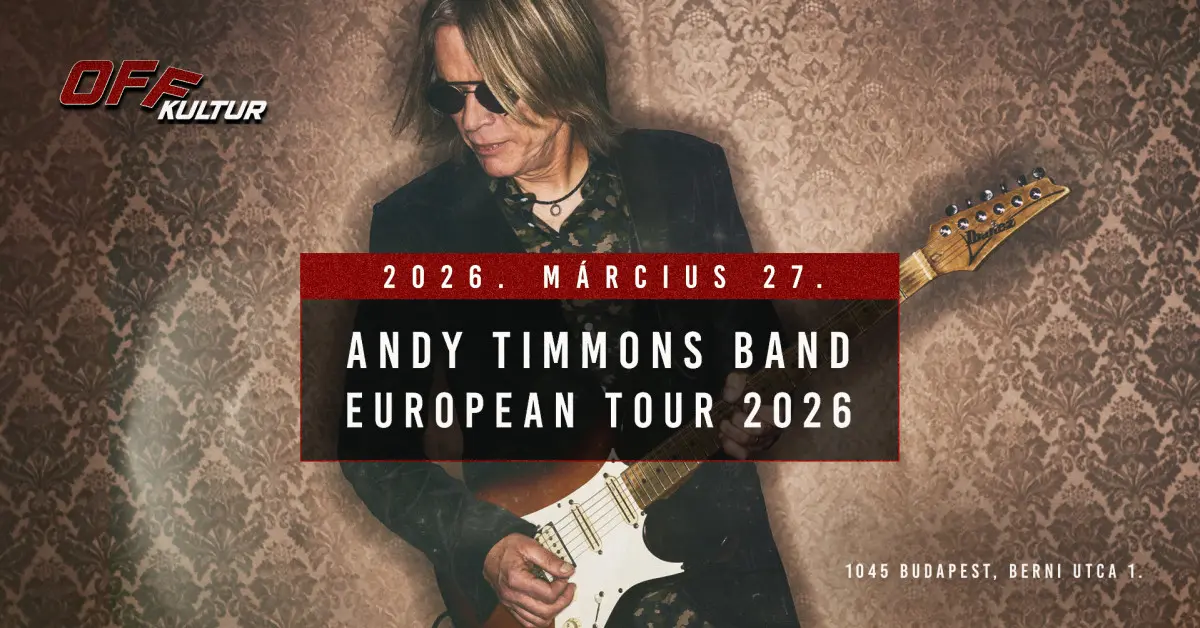 Andy Timmons Band - Budapest, OFF Kultur