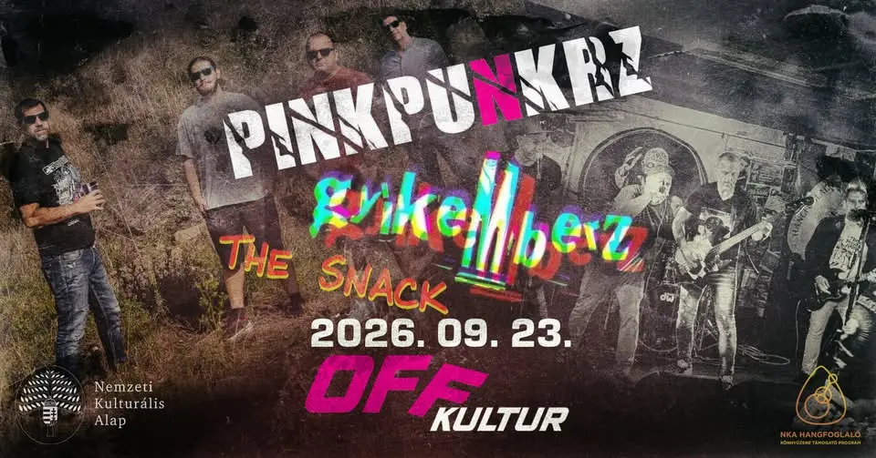 Pinkpunkrz, Gyíkemberz, The Snack - OFF Kultur koncert Budapesten (OFF Kultur)