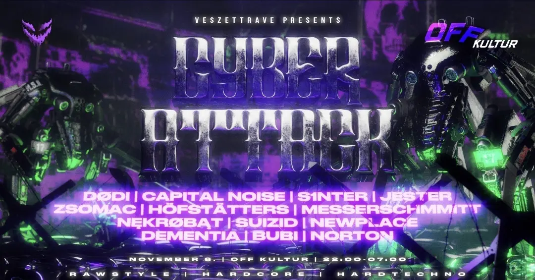 VESZETT RAVE PRESENTS: CYBER ATTACK koncert Budapesten (OFF Kultur)