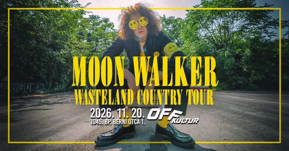 Moon Walker - Wasteland Country Tour - OFF Kultur, Budapest koncert Budapesten – OFF Kultur