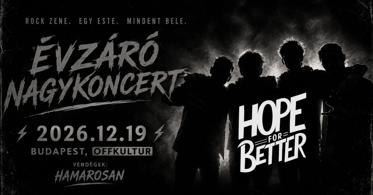 Hope For Better Évzáró nagykoncert // OFF Kultur koncert Budapesten (OFF Kultur)