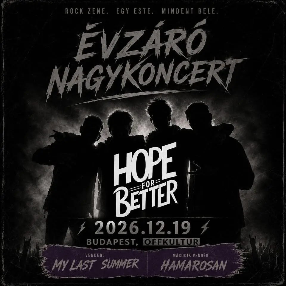 Hope For Better Turné és évzáró nagykoncert / 2026.12.19 / OffKultur koncert Budapesten (OFF Kultur)