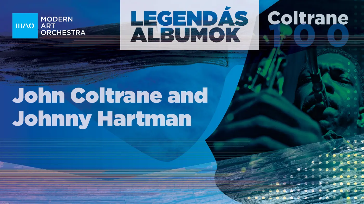 MAO Legendás Albumok – John Coltrane 100 | John Coltrane & Johnny Hartman koncert Budapesten (Opus Jazz Club)