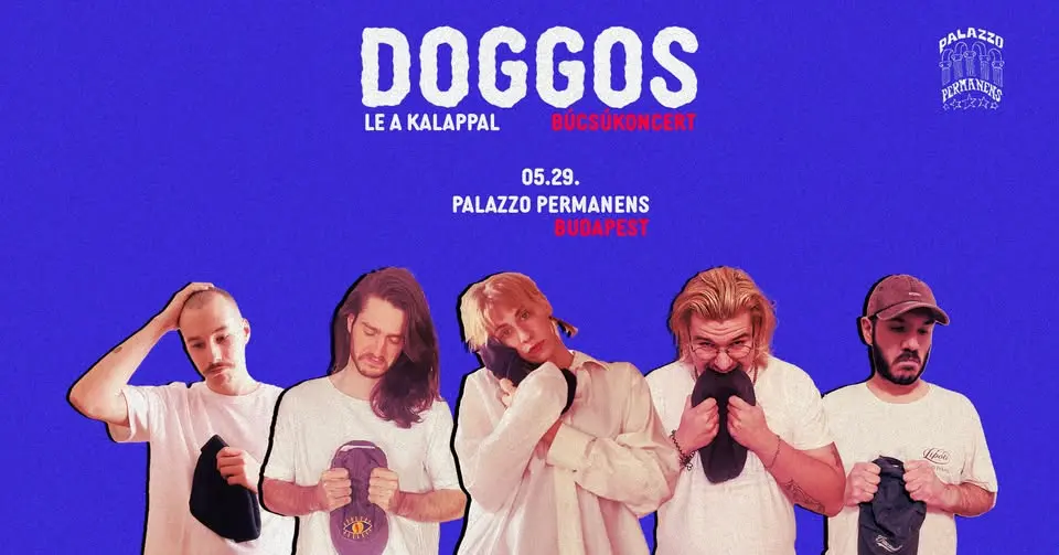 Doggos búcsúkoncert koncert Budapesten – Palazzo Permanens