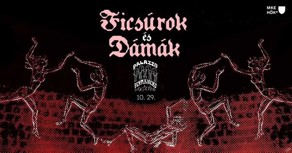 FICSÚROK ÉS DÁMÁK / Képző Gólyabál 2026 koncert Budapesten (Palazzo Permanens)