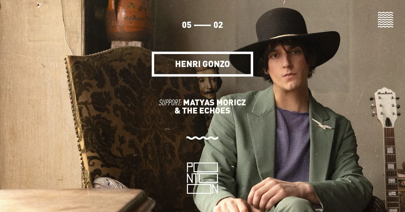 HENRI GONZO ~ PONTOON ✳︎ GUEST: MATYAS MORICZ & THE ECHOES koncert Budapesten (PONTOON)