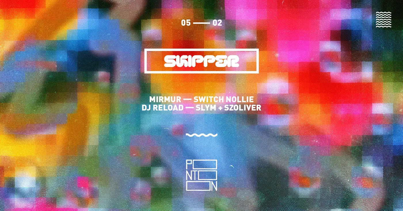 SKIPPER: MIRMUR - SWITCH NOLLIE - DJ RELOAD - SLYM + SZOLIVER koncert Budapesten (PONTOON)