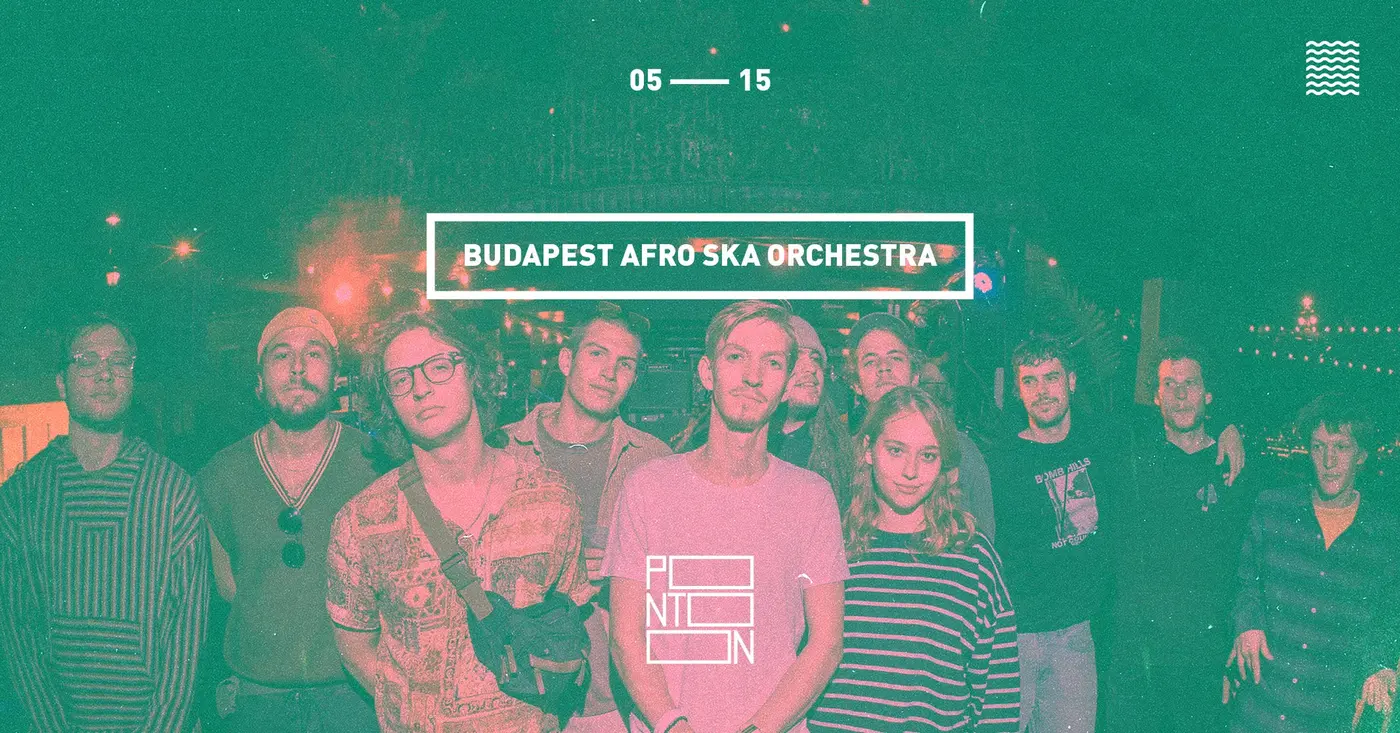 BUDAPEST AFRO SKA ORCHESTRA PONTOON koncert Budapesten (PONTOON)