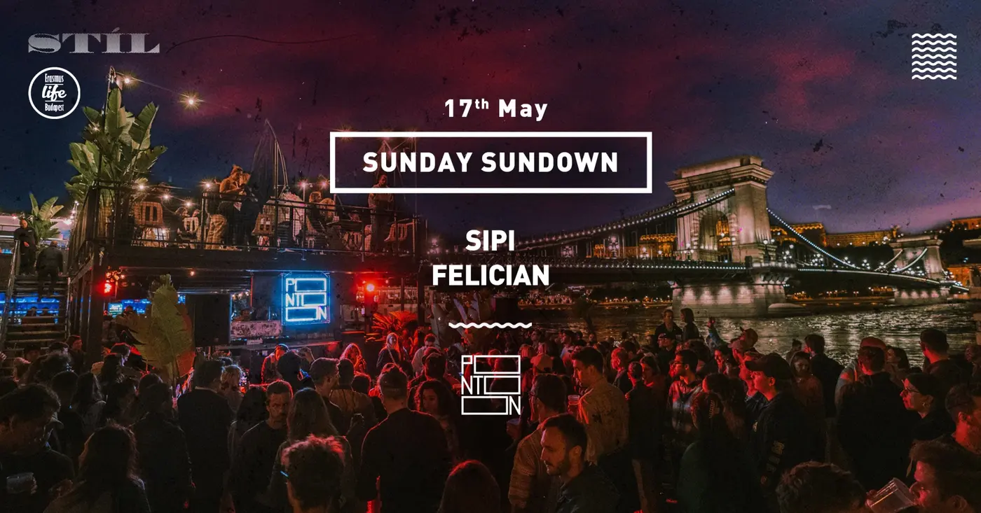 SUNDAY SUNDOWN ~ ELB & STÍL ~ PONTOON ~ 17TH MAY ~ FREE ENTRY koncert Budapesten (PONTOON)