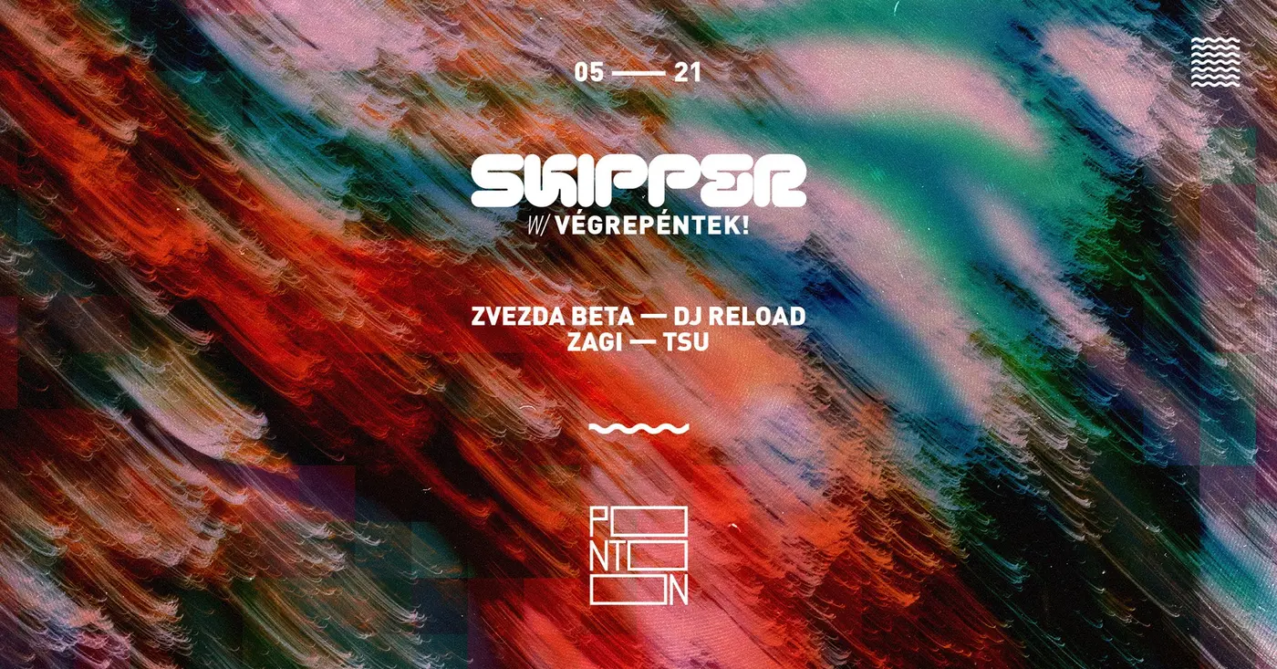 SKIPPER /W VÉGREPÉNTEK! | ZVEZDA BETA - DJ RELOAD - ZAGI - TSU koncert Budapesten (PONTOON)