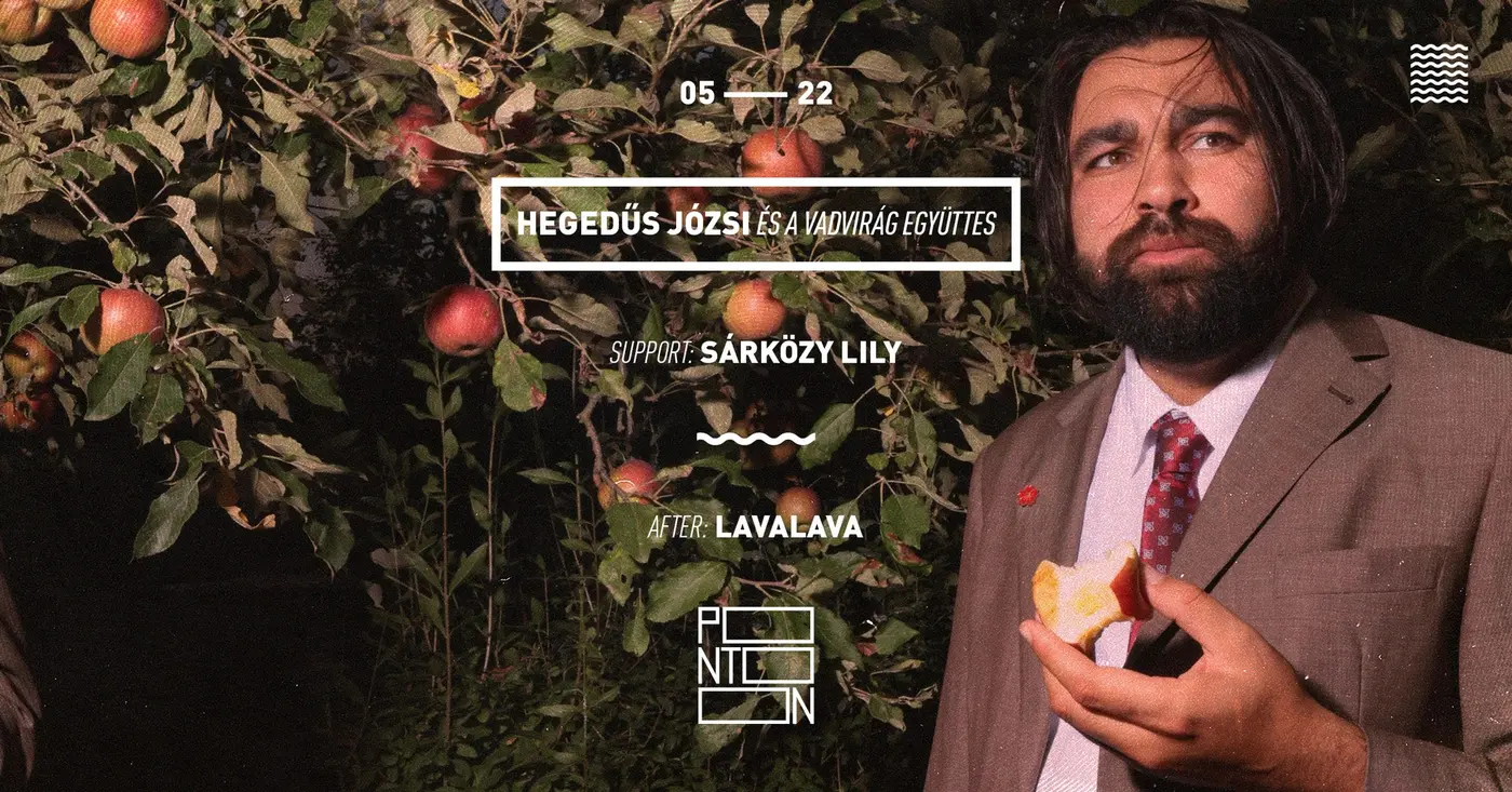 HEGEDŰS JÓZSI ÉS A VADVIRÁG EGYÜTTES | TÁMOGATÁS: SÁRKÖZY LILY koncert Budapesten (PONTOON)