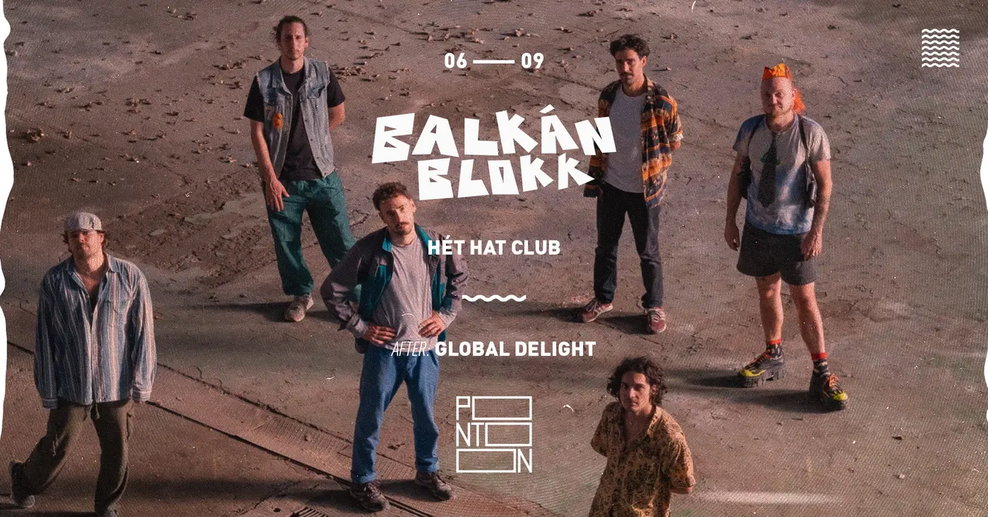 BALKÁN BLOKK: HÉT HAT CLUB koncert Budapesten (PONTOON)