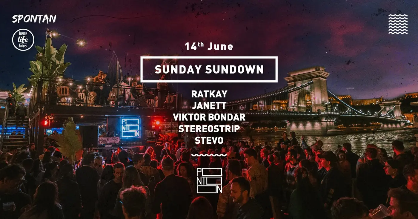 SUNDAY SUNDOWN BY ELB & SPONTAN ~ PONTOON ~ 14TH JUNE ~ FREE ENTRY koncert Budapesten (PONTOON)
