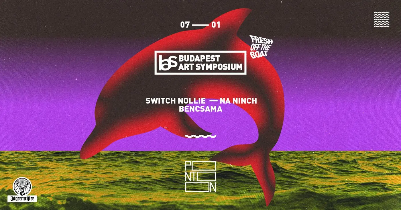 FRESH OFF THE BOAT: BUDAPEST ART SYMPOSIUM | SWITCH NOLLIE - NA NINCH - BENCSAMA koncert Budapesten (PONTOON)