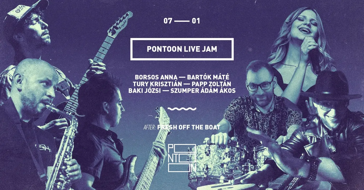 PONTOON LIVE JAM | BORSOS ~ BARTÓK ~ TURY ~ PAPP ~ BAKI ~ SZUMPER koncert Budapesten (PONTOON)