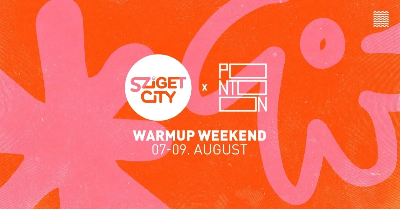 SZIGET CITY X PONTOON ~ SZIGET WARMUP WEEKEND koncert Budapesten (PONTOON)