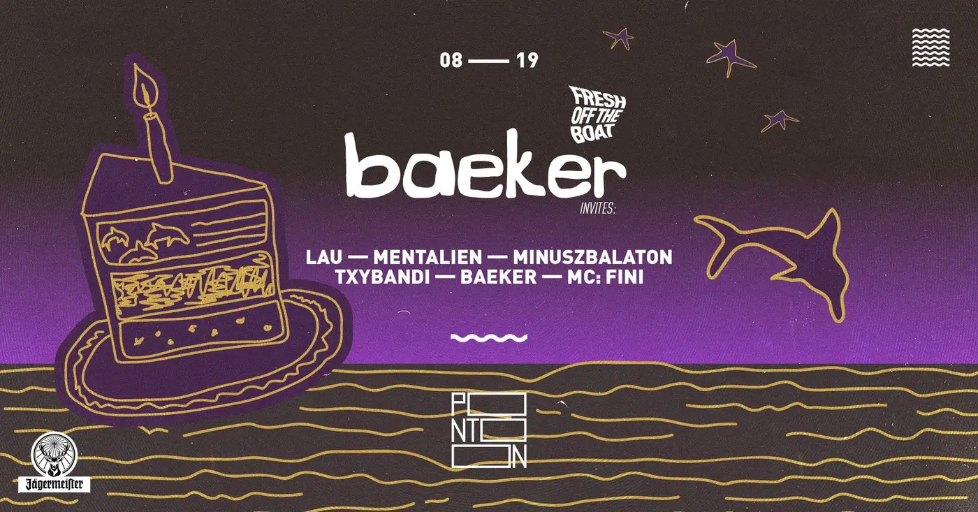 FRESH OFF THE BOAT: BAEKER INVITES | LAU - MENTALIEN - MINUSZBALATON - TYXBANDI - MC: FINI koncert Budapesten (PONTOON)