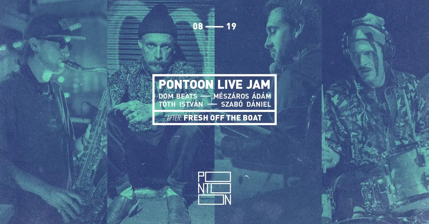 PONTOON LIVE JAM | DOM BEATS ~ MÉSZÁROS ÁDÁM ~ TÓTH ISTVÁN ~ SZABÓ DÁNIEL koncert Budapesten (PONTOON)