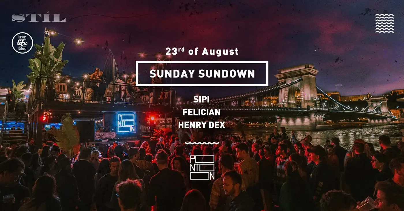 SUNDAY SUNDOWN BY ELB & STÍL ~ PONTOON ~ 23RD AUGUST ~ FREE ENTRY koncert Budapesten (PONTOON)