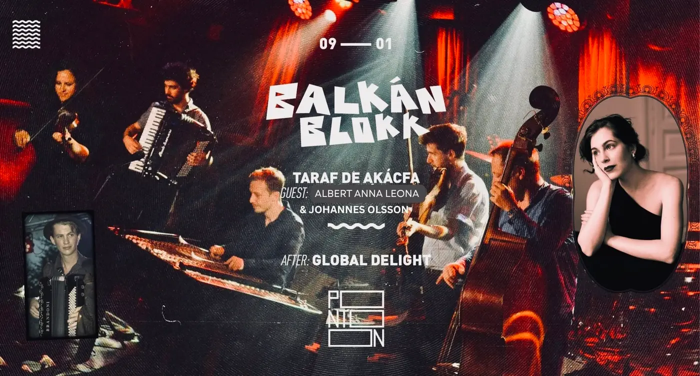 BALKÁN BLOKK: TARAF DE AKÁCFA  ✧  FEAT. ALBERT ANNA LEONA & JOHANNES OLSSON ~ DIL MASTANA koncert Budapesten (PONTOON)