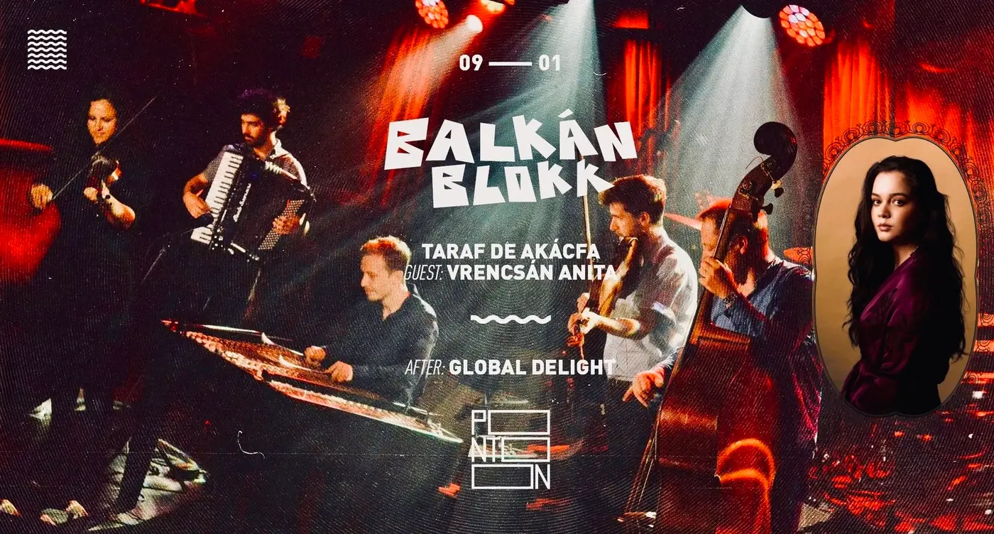 BALKÁN BLOKK: TARAF DE AKÁCFA  ✧  FEAT. VRENCSÁN ANITA koncert Budapesten (PONTOON)