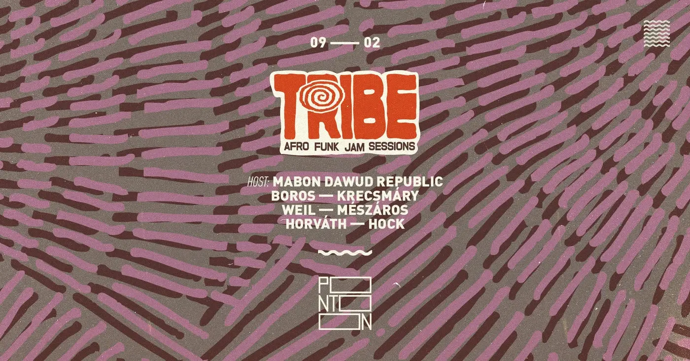 TRIBE - AFRO-FUNK JAM SESSIONS | MABON DAWUD REPUBLIC ANGOLA KÜLÖNLEGES VENDÉG! koncert Budapesten (PONTOON)