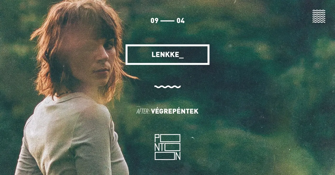 LENKKE_ koncert Budapesten (PONTOON)