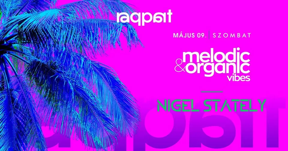 NIGEL STATELY 05.09. - Melodic & Organic Vibes koncert Budapesten (Raqpart)