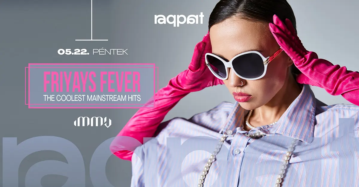 FRIYAYS FEVER 05.22. koncert Budapesten (Raqpart)