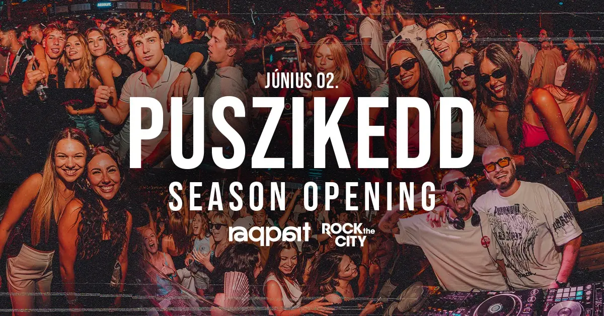 PUSZIKEDD SEASON OPENING / 06.02.
