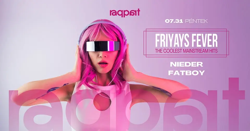FRIYAYS FEVER 07.31. koncert Budapesten (Raqpart)